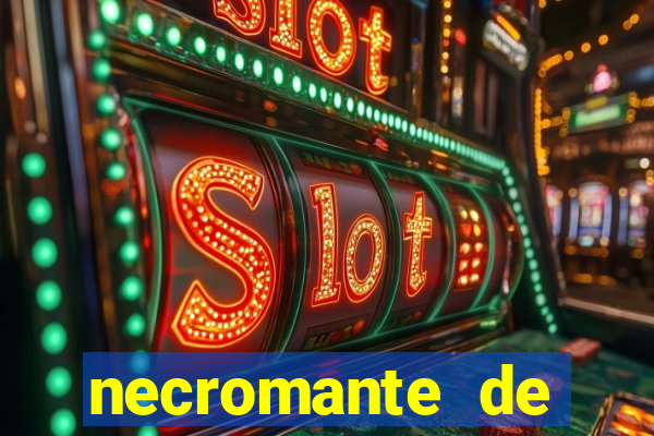 necromante de força máxima
